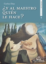 ¿Y al Maestro  quién le hace?