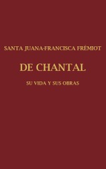 SANTA JUANA-FRANCISCA FRÉMIOT DE CHANTAL TOMO II